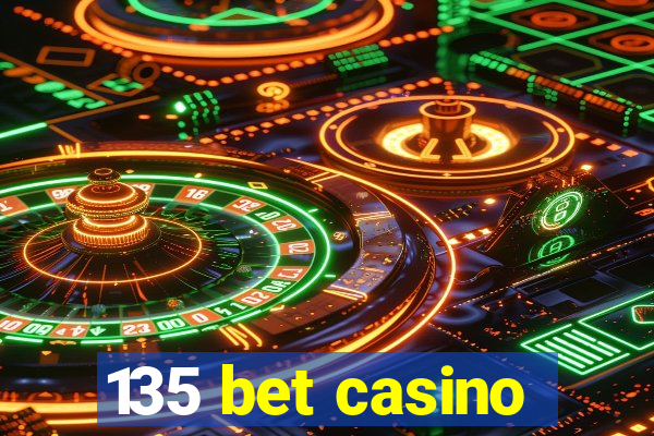 135 bet casino